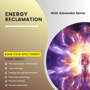 Energy Reclamation class by Alexander Nemo. Psychic Spiritual healing